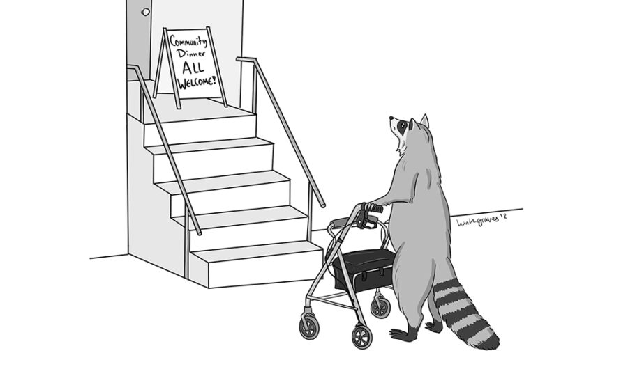 A digital cartoon of a raccoon using a rollator standing outside a building and looking sadly up at a set of stairs leading to a door. By the door, which is inaccessible, is a sign in a doorway that reads 